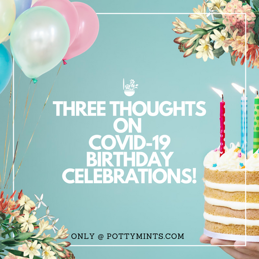 POTTYMINTS: Birthday Celebrations during COVID-19!