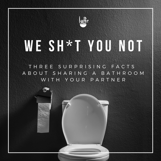 We Sh*t You Not: 3 Surprising Facts about Sharing a Bathroom with your Partner